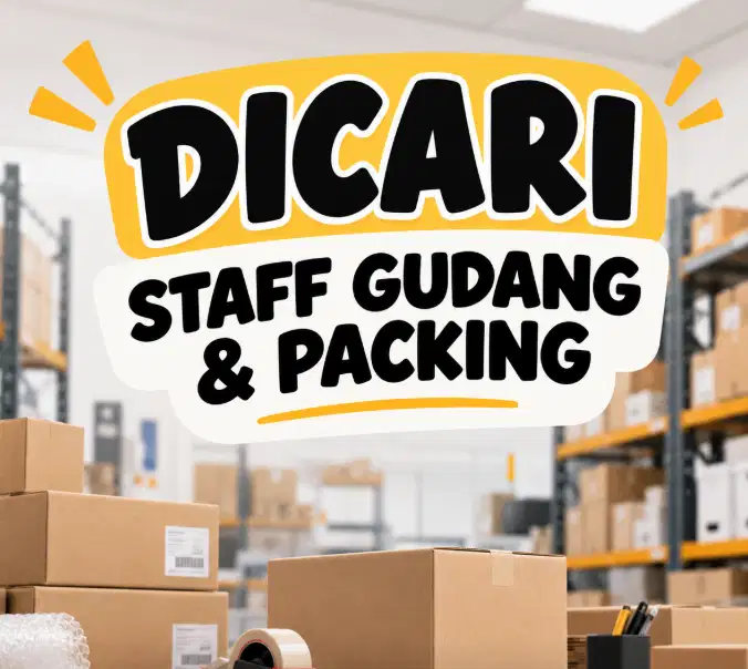 LOWONGAN KERJA STAFF GUDANG PACKING PRIA ONLINE SHOP