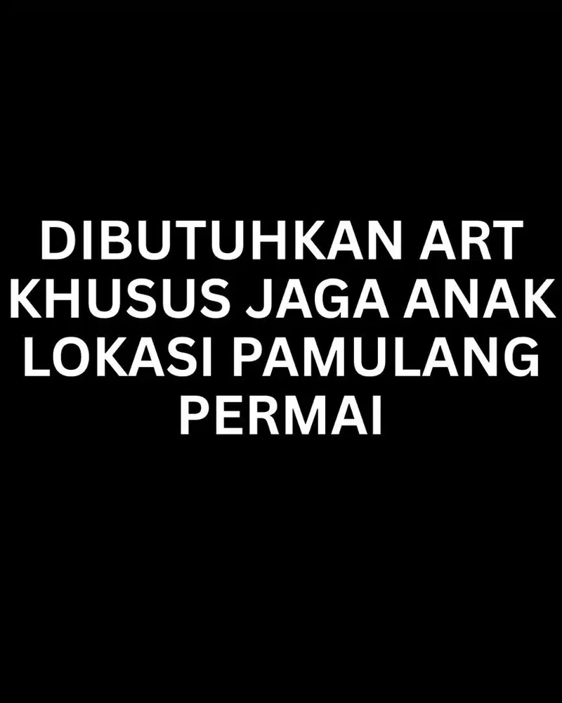 ART KHUSUS JAGA ANAK, WANITA ONLY