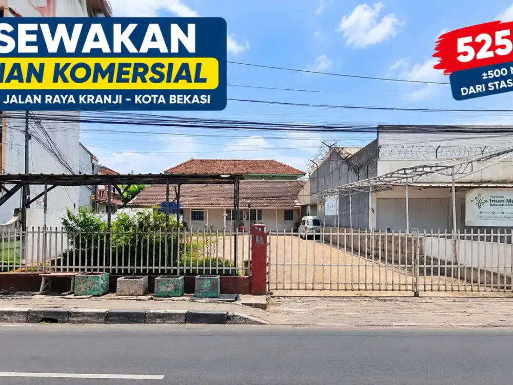 DISEWAKAN LAHAN KOMERSIAL 525 M² PINGGIR JALAN RAYA KRANJI BEKASI- – COCOK UNTUK USAHA