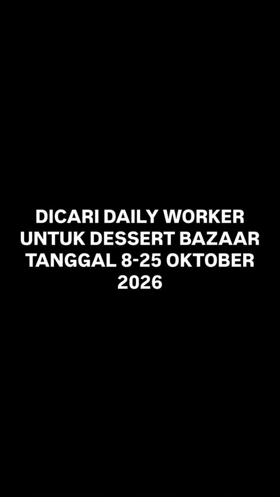 Dicari Daily Worker Gading Serpong untuk Dessert Bazaar
