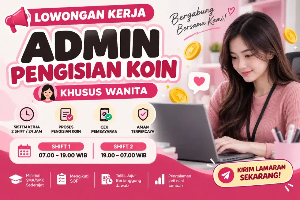 LOWONGAN KERJA – ADMIN PENGISIAN KOIN

KHUSUS WANITA