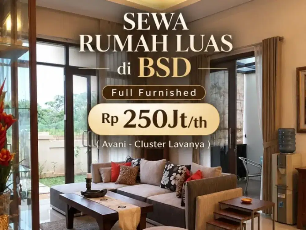 Sewa Rumah Luas Full Furnished di BSD