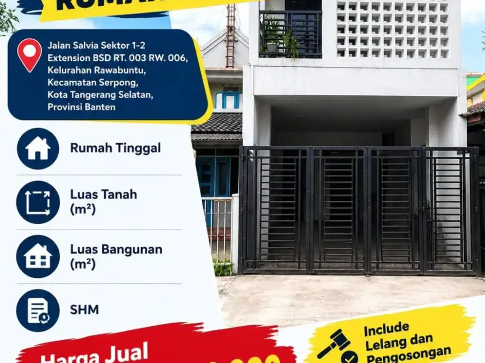 DIJUAL VIA LELANG RUMAH TINGGAL  Jalan Salvia Sektor 1-2 Extension BSD RT. 003 RW. 006, Kelurahan Rawabuntu, Kecamatan Serpong, Kota Tangerang Selatan