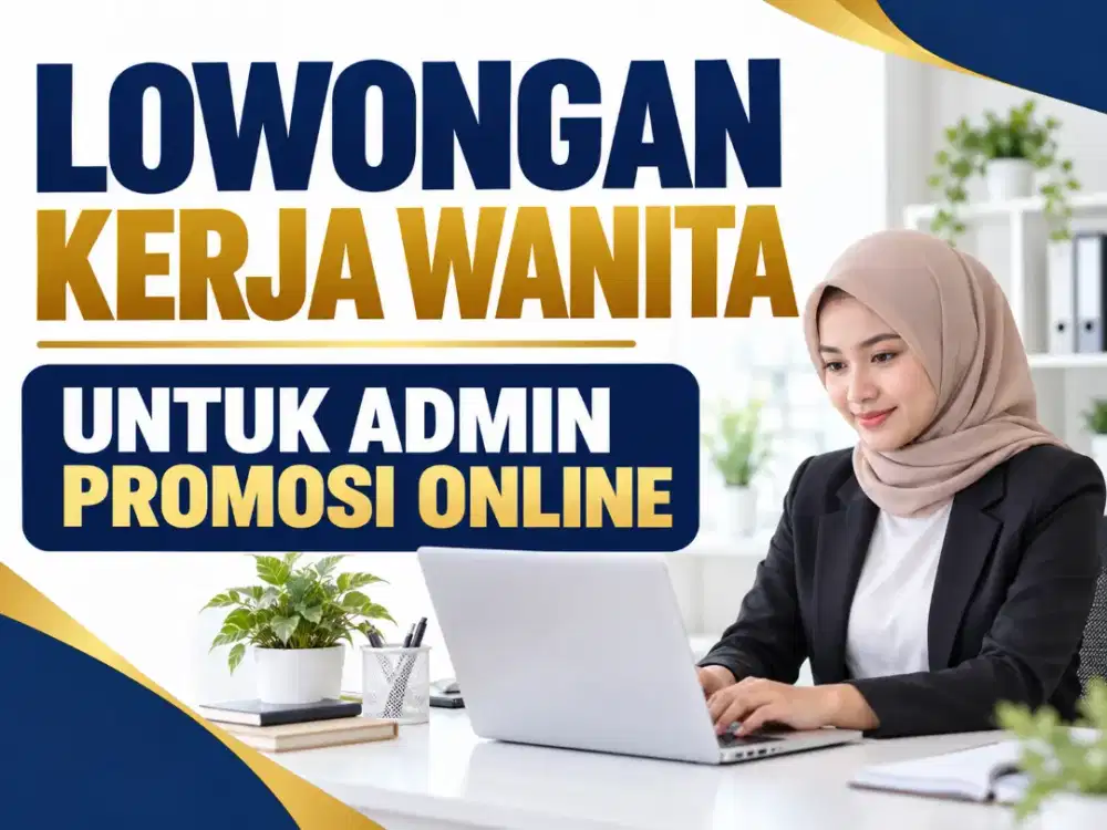 LOWONGAN KERJA WANITA ADMIN & PROMOSI