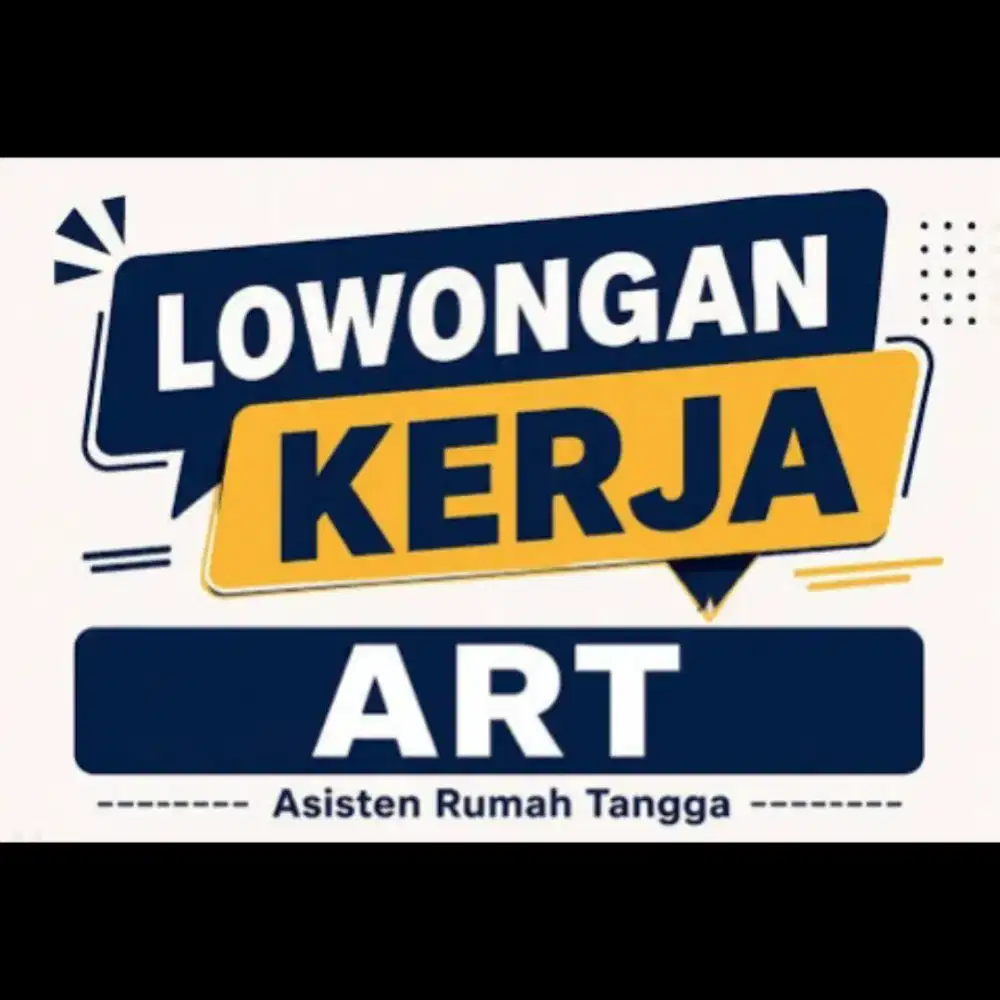 Loker ART PRT PP (Pulang Pergi) Pembantu Asisten Rumah Tangga Tangsel
