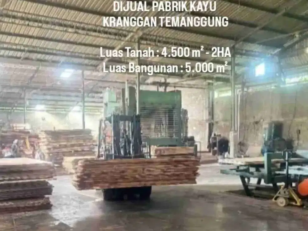 JUAL PABRIK TEMANGGUNG. PABRIK KAYU DI KRANGGAN TEMANGGUNG. PABRIK AKTIF MASIH BEROPERASI