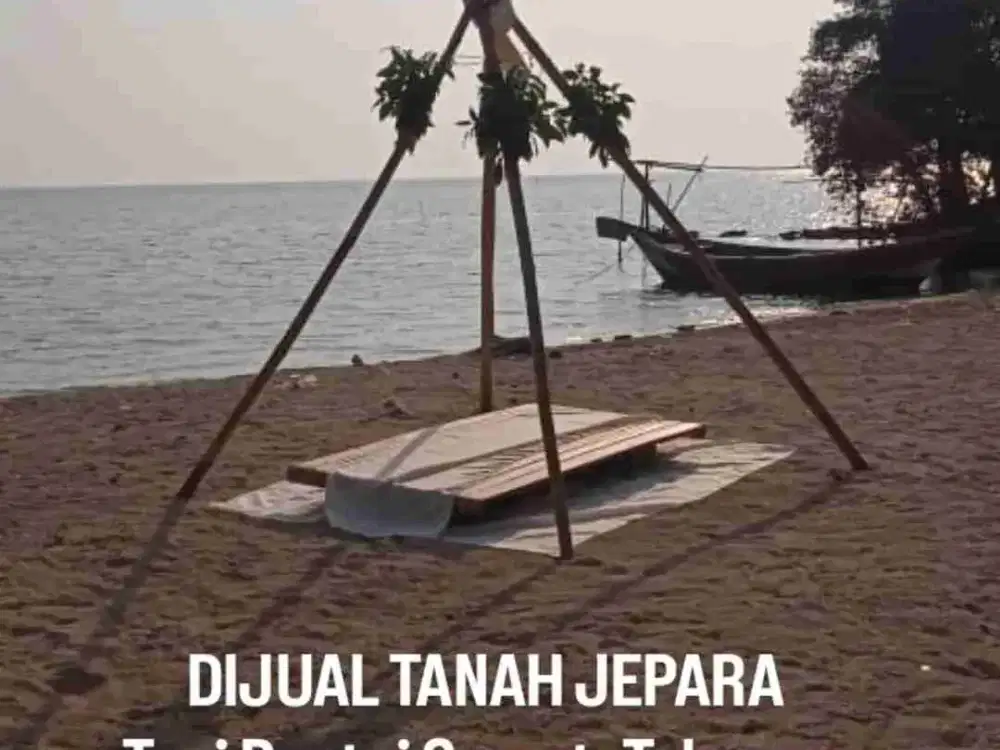 DIJUAL TANAH TEPI PANTAI COCOK UNTUK WISATA, CAFE/ RESTO.PINGGIR PANTAI, PLAYGROUND, KOLAM RENANG, PENGINAPAN/ HOTEL/ VILLA DLL. LOKASI TEPI PANTAI SEMAT, JEPARA