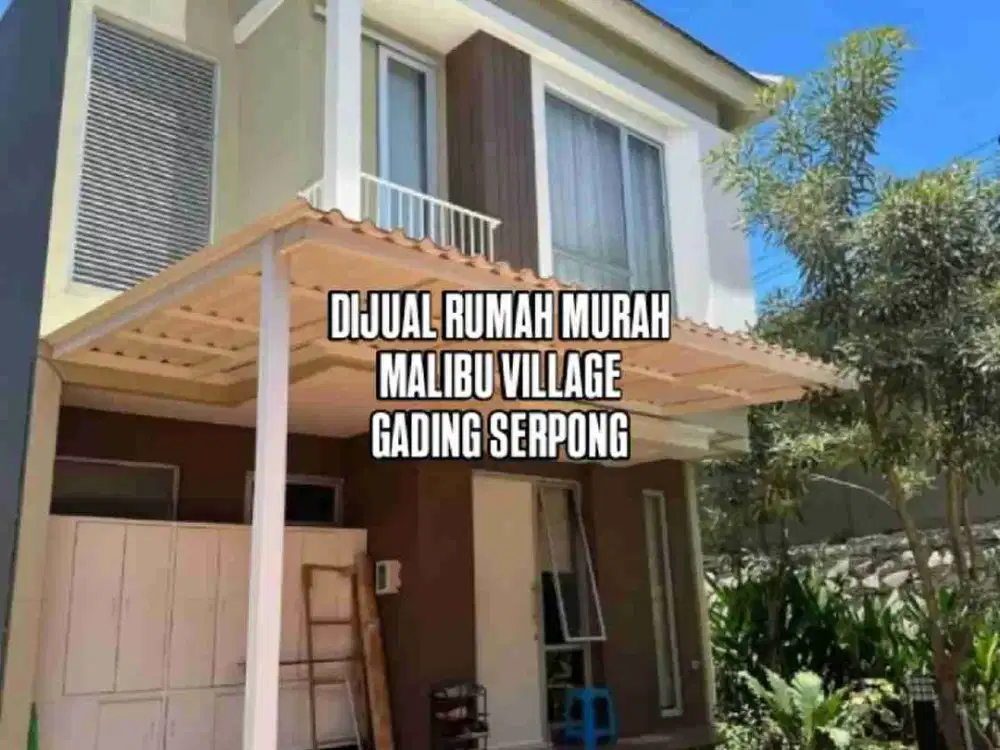 DIJUAL RUMAH MURAH MALIBU VILLAGE GADING SERPONG