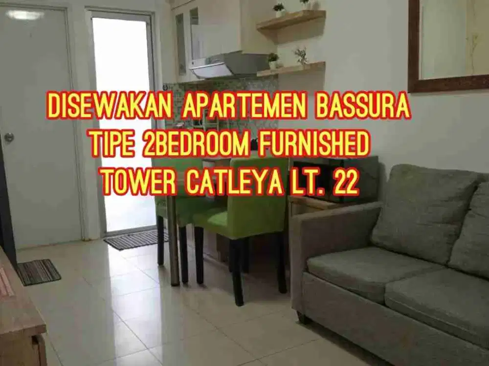 Disewakan Apartemen Siap huni Free IPL Tipe 2Bedroom Furnished Tower Catleya Lt. 22 Bassura City