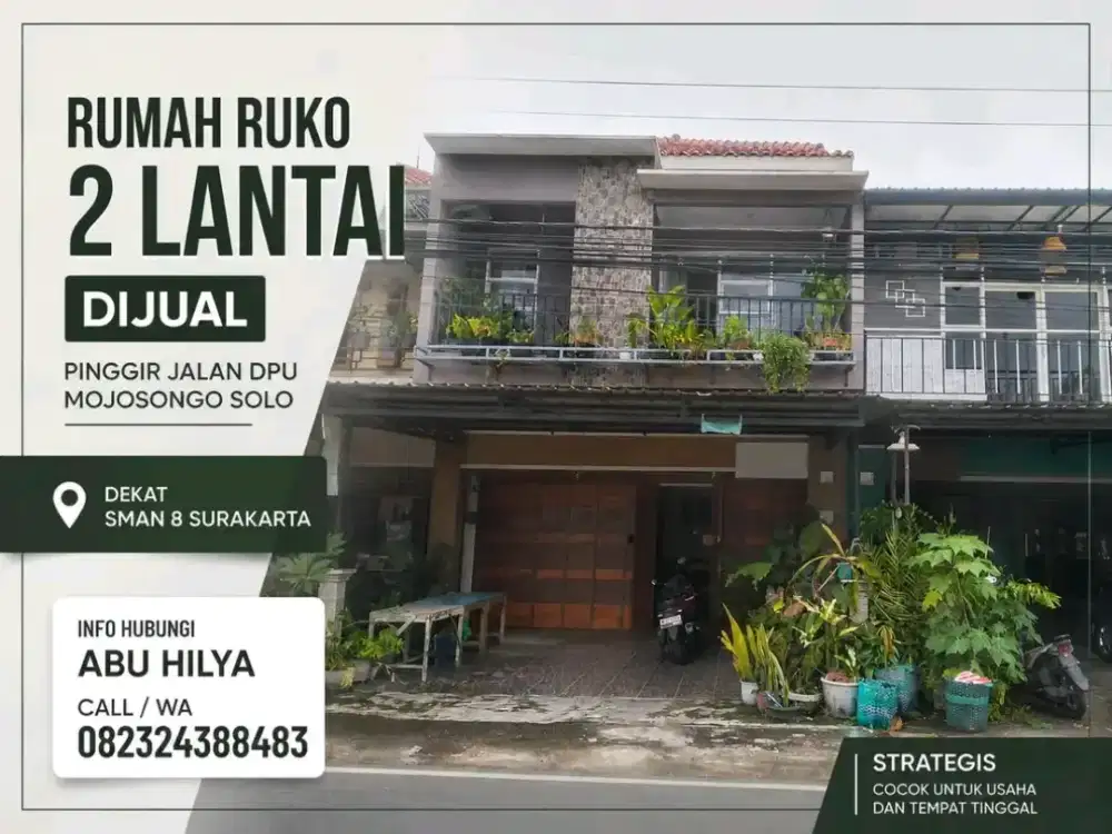 DIJUAL RUMAH RUKO 2 LANTAI 
PINGGIR JALAN DPU DEKAT SMAN 8 SURAKARTA