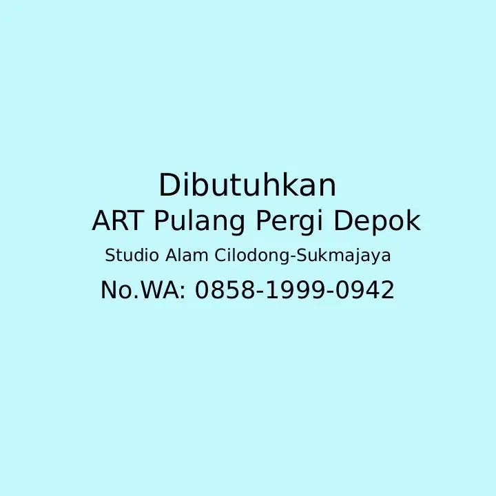 Dicari ART PP Pulang Pergi TVRI Studio Alam Cilodong Sukmajaya Depok