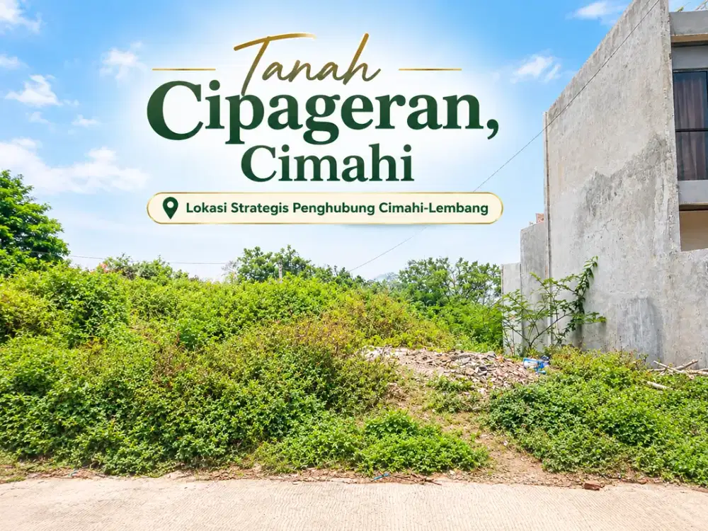 Tanah Cipageran, Lokasi Strategis Penghubung Cimahi-Lembang