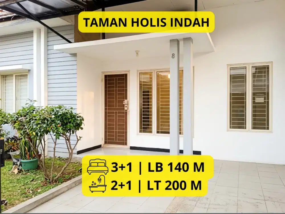 DIJUAL RUMAH TAMAN HOLIS INDAH  LT 200 m² (10 × 20 m) | LB 140 m² | KT 3+1 | KM 2+1