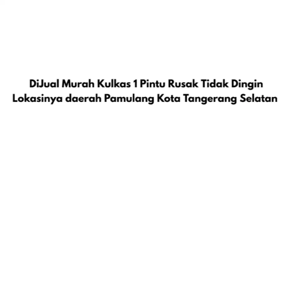 DiJual Murah Kulkas 1 Pintu Rusak Ngga Dingin