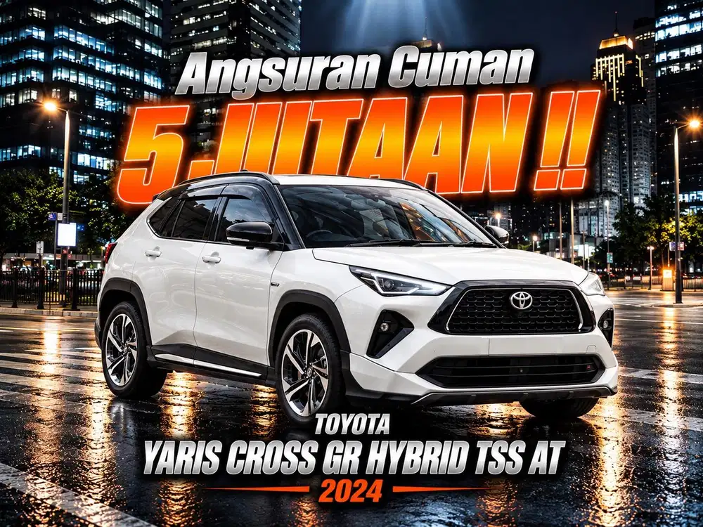 DP 35Jt Bergaransi YARIS CROSS HYBRID GR TSS 2024