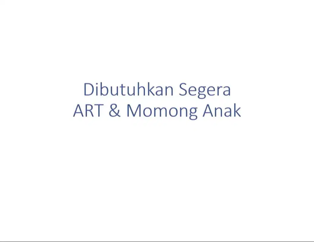 Dibutuhkan ART & momong anak usia 6 tahun, segera