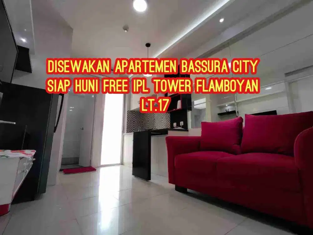 Disewakan apartemen siap huni free IPL tipe 2bedroom furnished tower Flamboyan lt.17 Bassura city