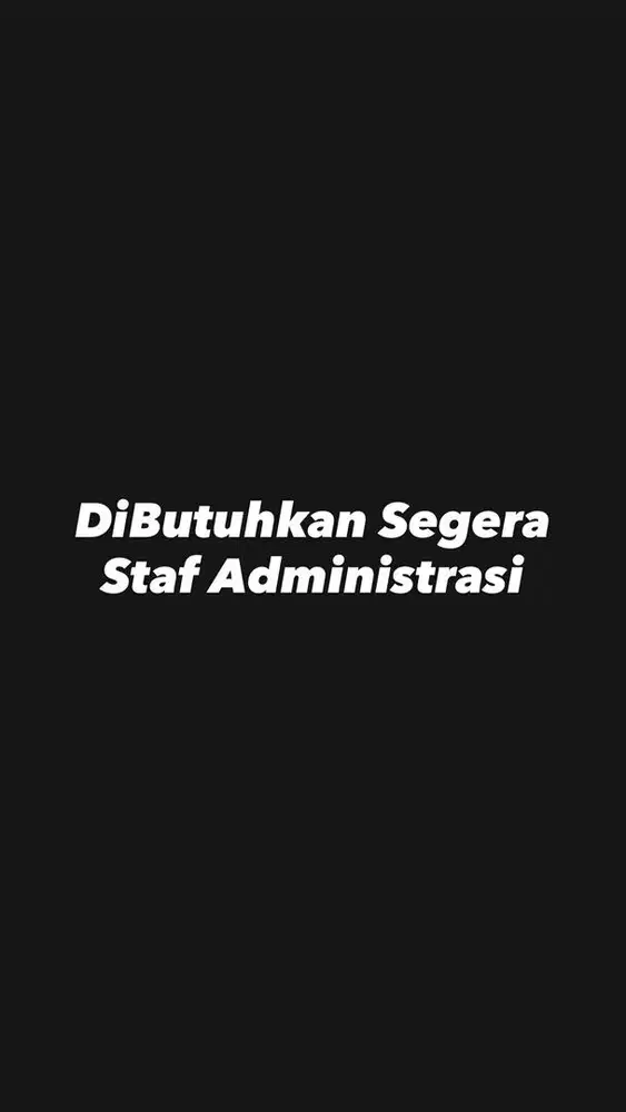 Dibutuhkan Segera Staff Administrasi