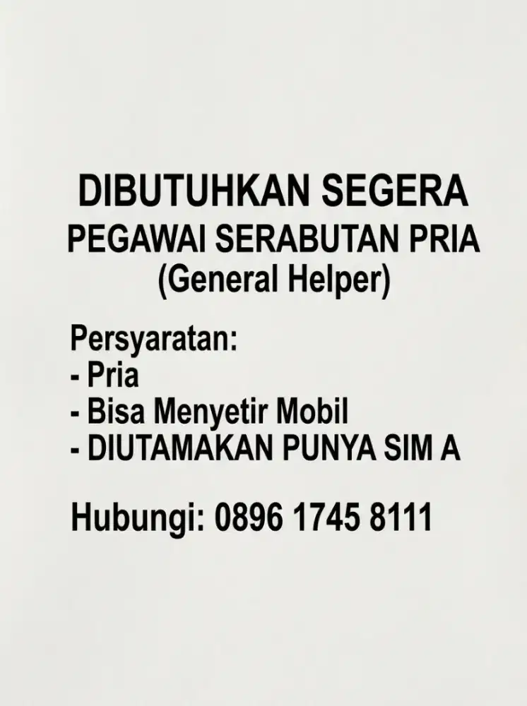 Dibutuhkan Segera Pegawai Serabutan Pria (Bisa Menyetir / SIM A)