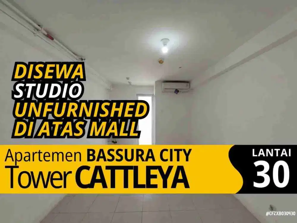 Sewa Studio Unfurnished di Atas Mall Apartemen Bassura City lantai 30