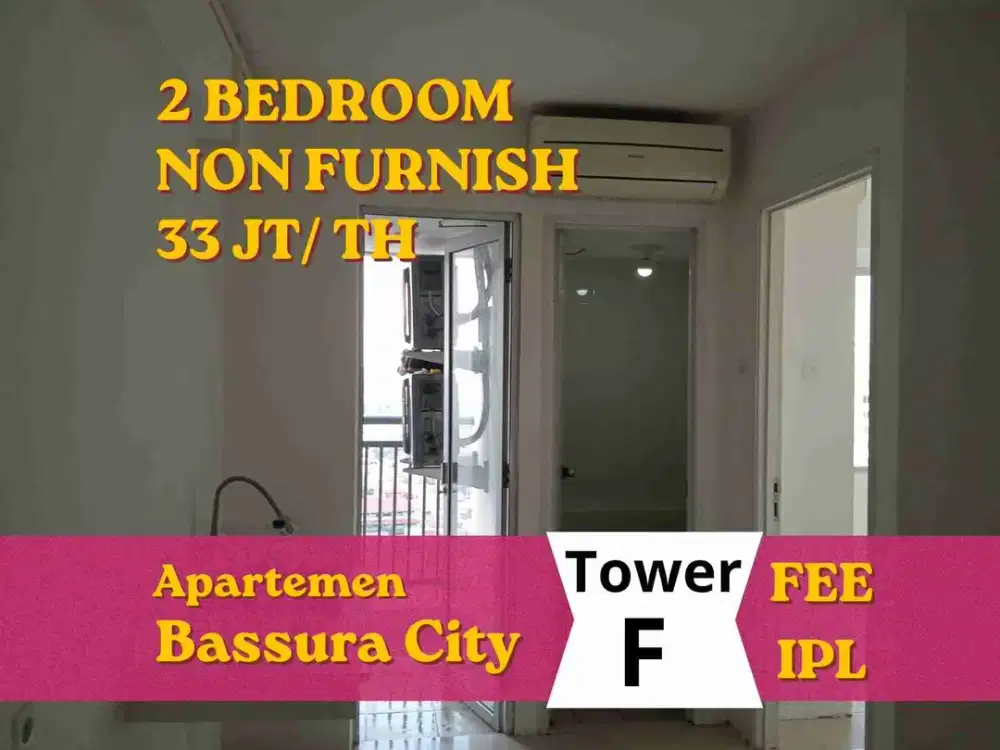 Sewa 2 BR Unfurnish Tower F Apartemen Bassura City