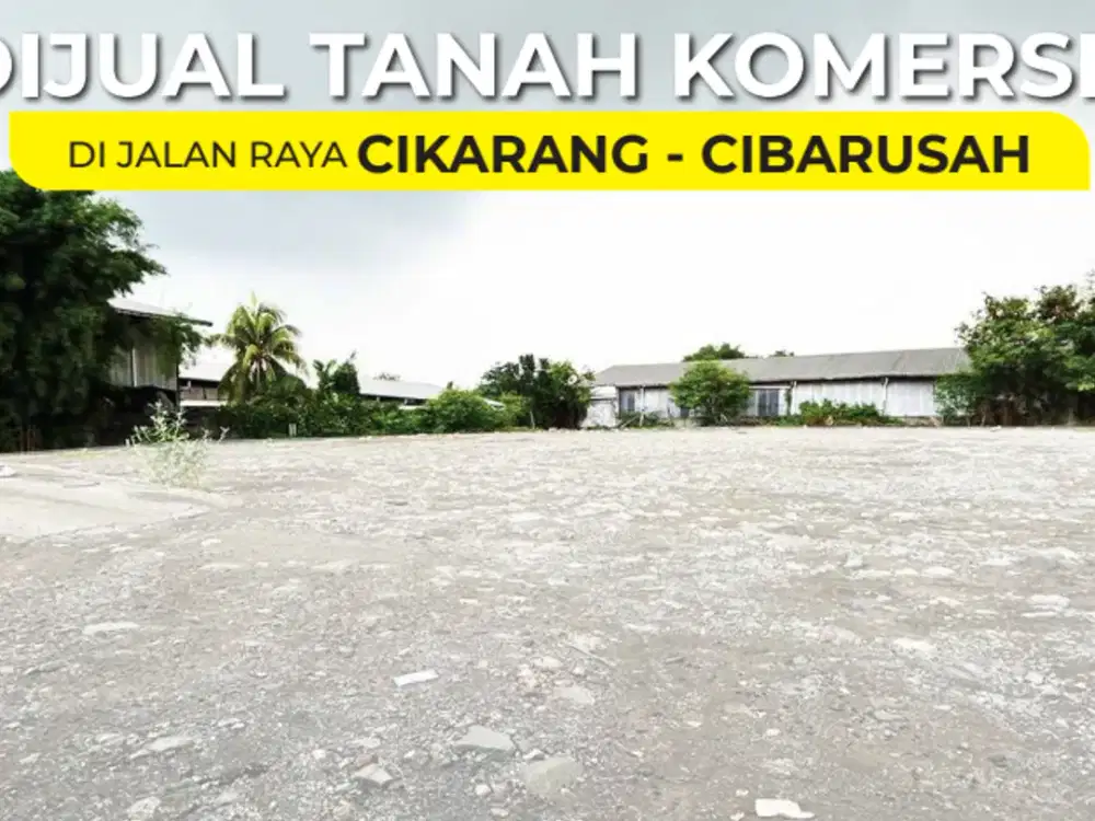 Tanah Komersial Dijiual Cepat Di Cikarang, Cibarusah