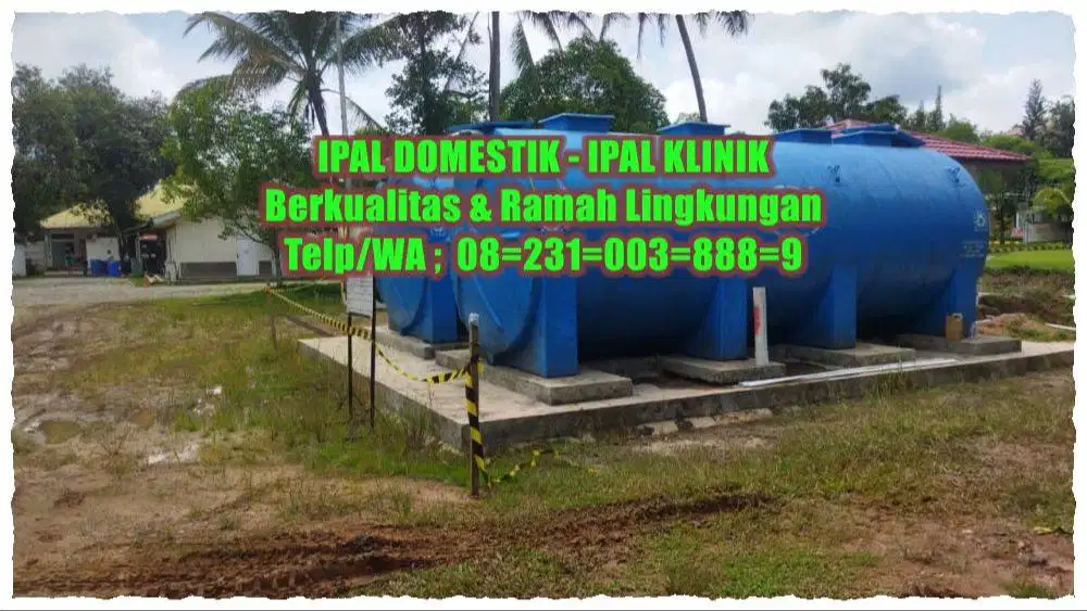 IPAL Domestik,IPAL Biotech,IPAL Klinik,IPAL Restoran,IPAL Medis,IPAL K