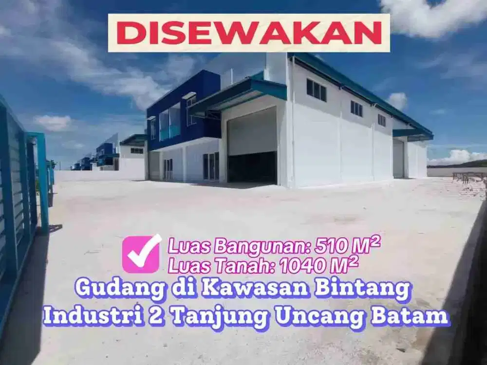 DISEWAKAN Gudang Luas dan Siap Pakai Bintang Industri 2 Tanjung Uncang Batam