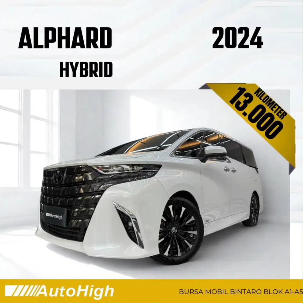 DP10% [Km13.000] Alphard HEV Hybrid 2024 White Reg 2025 #AUTOHIGH