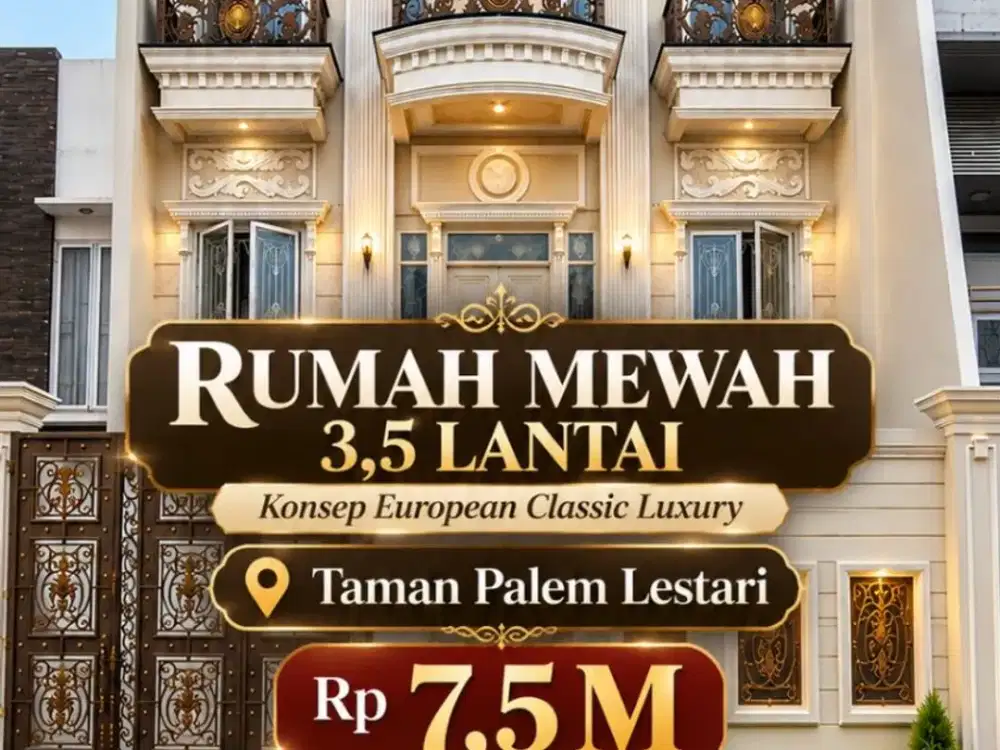 RUMAH MEWAH Konsep European Classic Luxury.  TAMAN PALEM LESTARI, Cengkareng