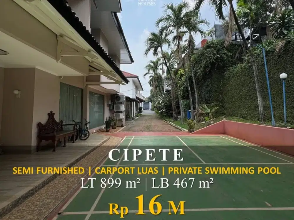 Rumah Elite Cipete Semi Furnished LT 899 LB 467 - Private Pool Turun Harga 16M Nego