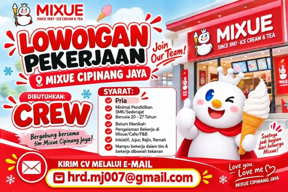 LOKER: 5 Crew Mixue (Cipinang, TSS Raya, Kedoya)