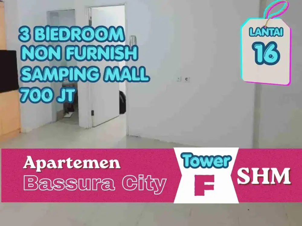 JUAL Apartemen 3 BR Unfurnish ada Kitche. SHM Twr F Bassura City