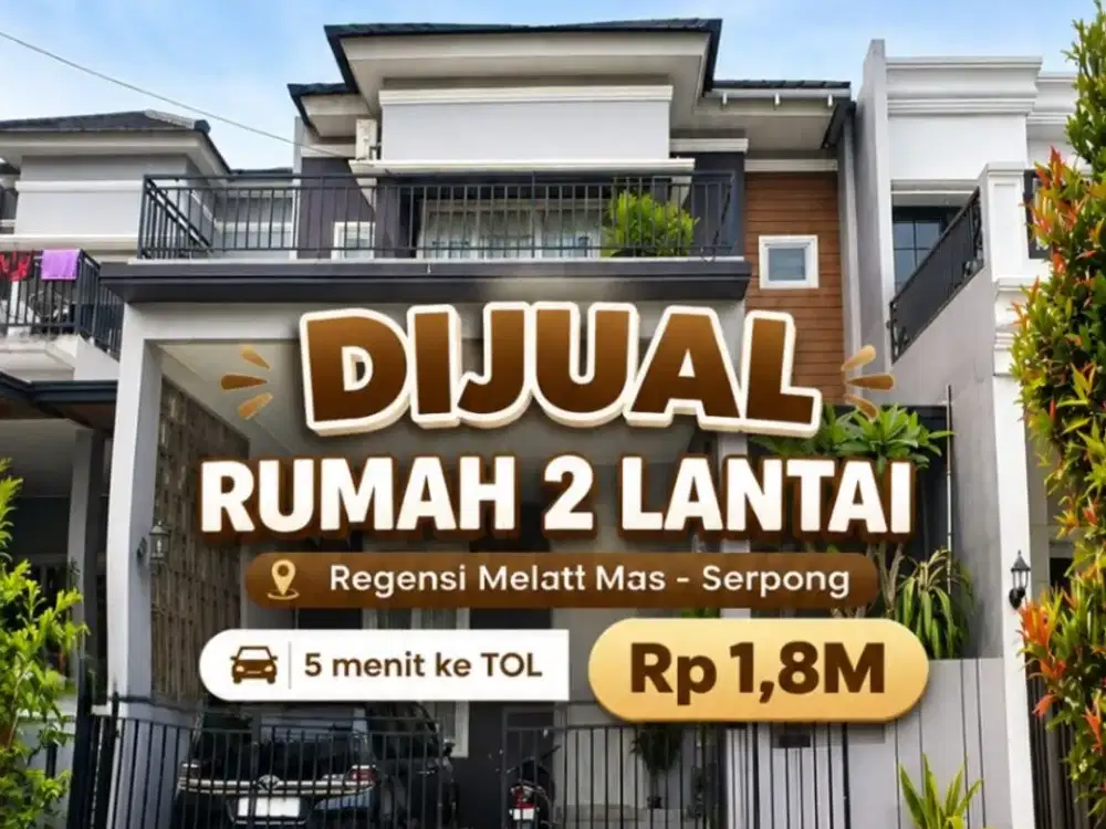 Rumah 2 lantai SIAP HUNI di Regensi Melati Mas Serpong