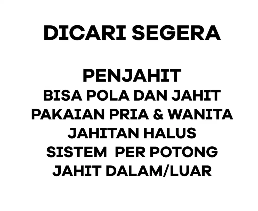 DICARI 1. TUKANG POLA BISA JAHIT DAN 2. TUKANG FINISHING
