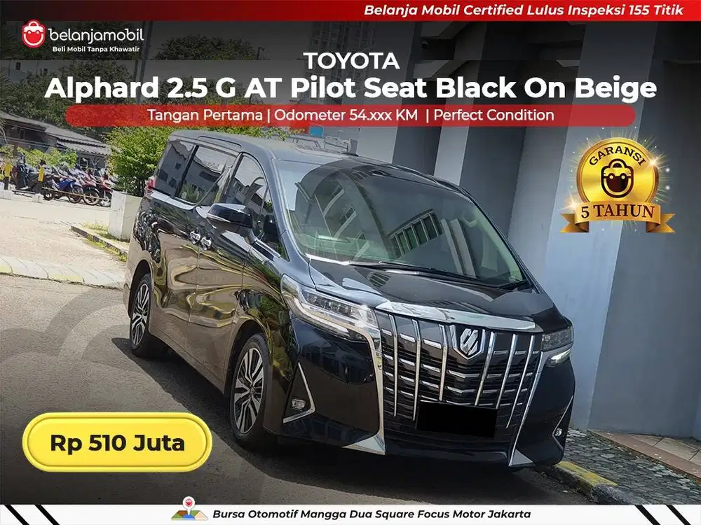[ GARANSI 5THN ] Toyota Alphard 2.5 G AT Pilot Seat 2017/2018/2019