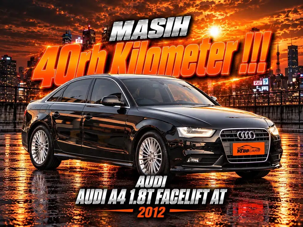 Odo 40rb Kilometer AUDI A4 1.8T FACELIFT AT 2012