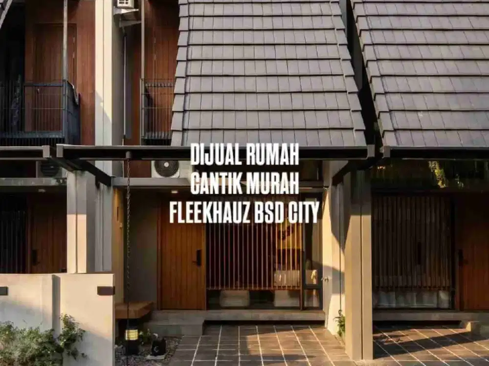 DIJUAL RUMAH CANTIK MURAH FLEEKHAUZ BSD CITY