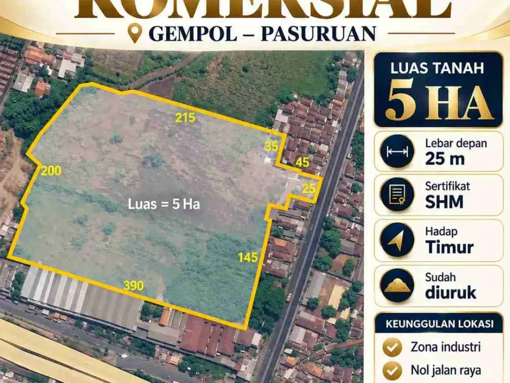 TERMURAH TANAH KOMERSIAL DIGEMPOL - PASURUAN

Zona Industri
Nol Jalan Raya
Akses Trailer 40 Feet
Dekat ke pintu tol

LT 5 Ha
Lebar Depan 25 mtr
Surat SHM
Hadap Timur
Sudah urukan

Only Rp 1.99 Juta/m²

Best Deal