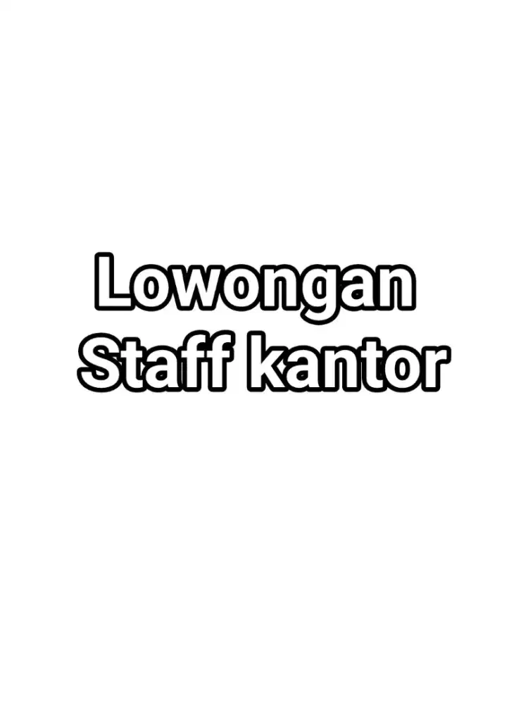 Lowongan Pekerjaan Sebagai Staff Kantor