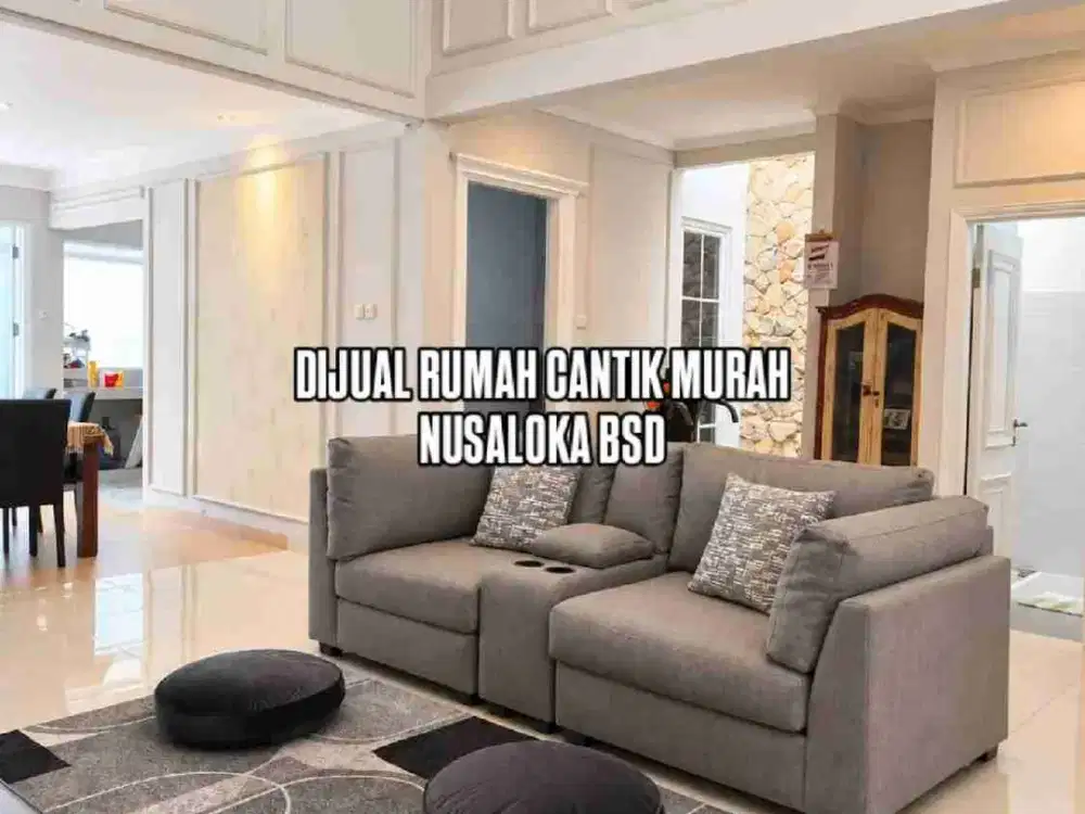 DIJUAL RUMAH MURAH CANTIK NUSALOKA BSD CITY