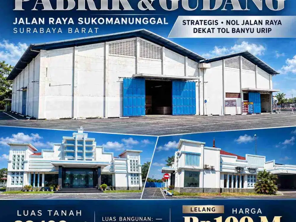 Dijual Murah Lelang Pabrik & Gudang di Jalan Raya Sukomanunggal Surabaya Barat