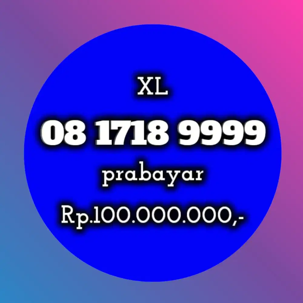 NOMOR CANTIK XL MANIS 9999