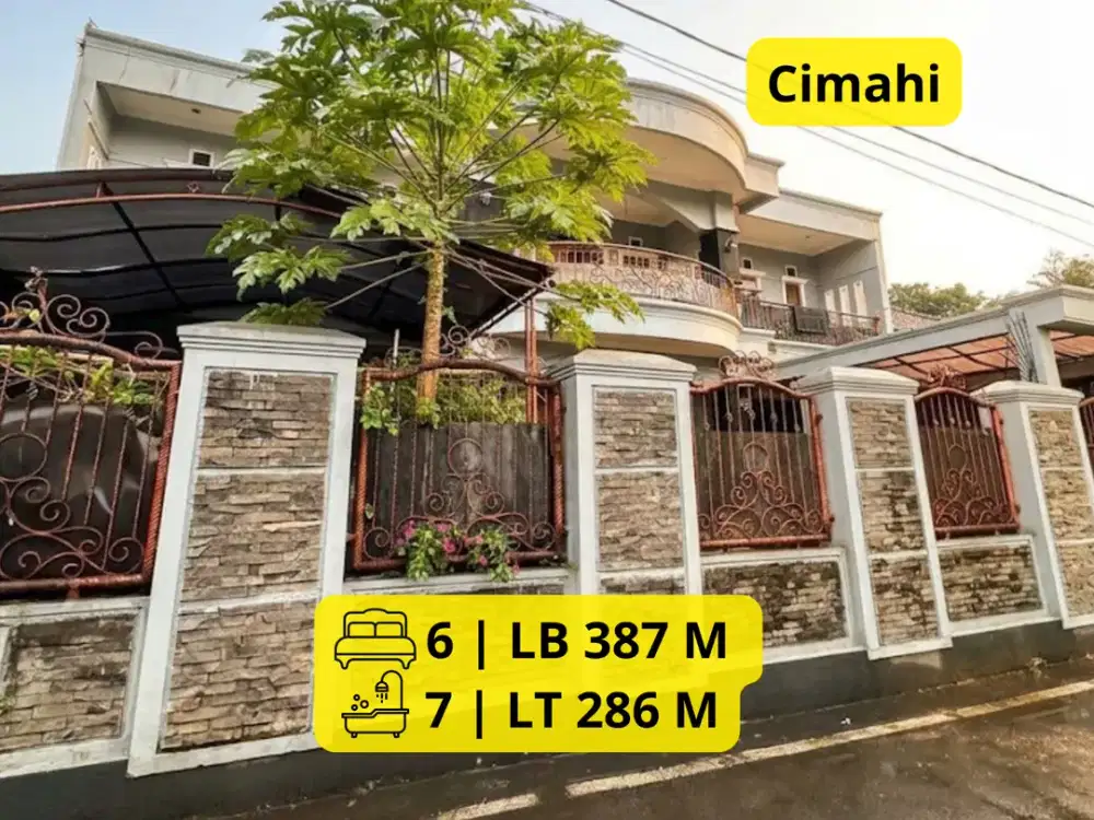 DIJUAL Cepat Rumah Dibawah Appraisal Bank RUMAH BESAR 2,5 LANTAI – PUSAT KOTA CIMAHI  LT 286 m² | LB 387 m² | 6 Kamar Tidur | Lokasi Strategis