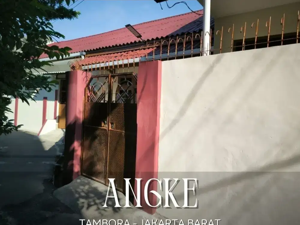 DIJUAL MURAH MEPET NJOP RUMAH STRATEGIS DI ANGKE TAMBORA JAKARTA BARAT