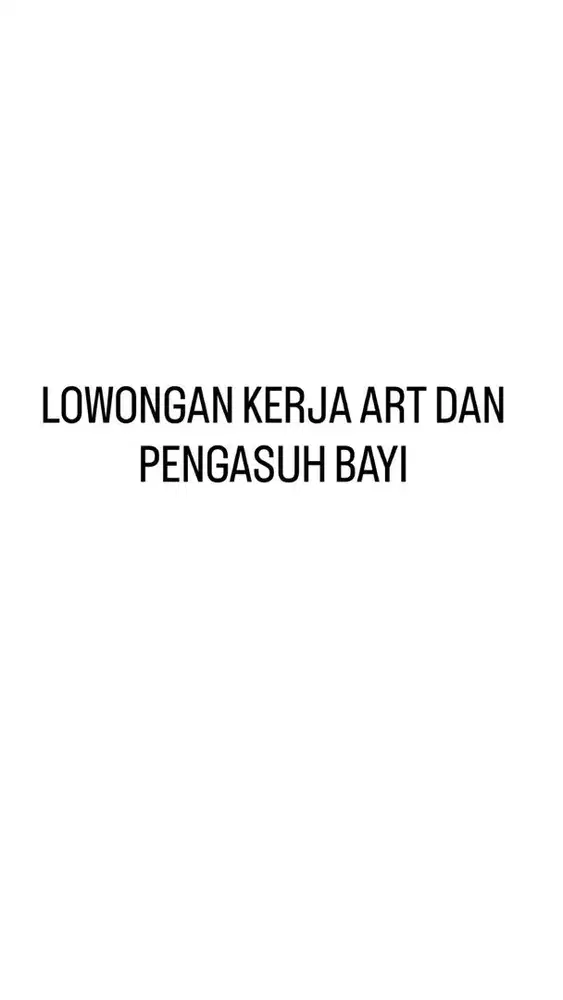 LOWONGAN ART & PENGASUH BAYI (PULANG-PERGI)