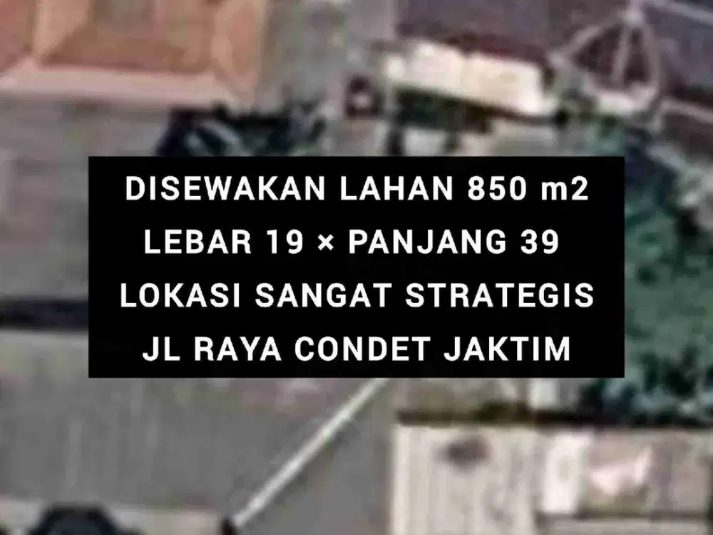 TANAH LAHAN DISEWAKAN JALAN RAYA CONDET KRAMAT JATI JAKARTA TIMUR