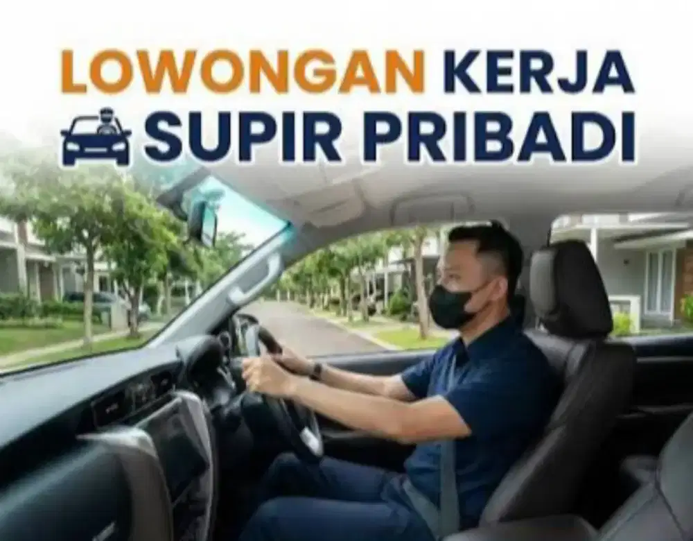 Di buka lowongan pekerjaan sebagai supir pribadi untuk orang asing.