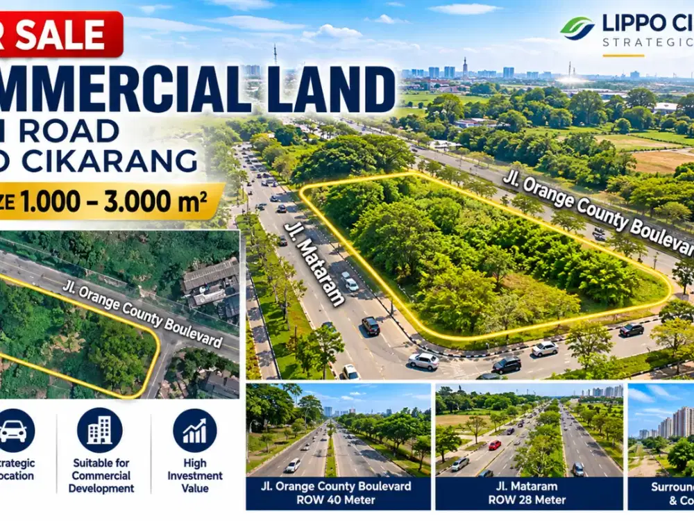 DIJUAL TANAH KOMERSIAL PREMIUM LIPPO CIKARANG – PINGGIR JALAN UTAMA, LUAS 1.000–3.000 M²