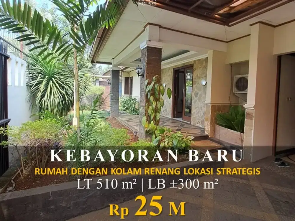 DIJUAL / DISEWAKAN - Rumah Mewah Kolam Renang Kebayoran Baru | LT 510m² LB 300m² | Lokasi Strategis
